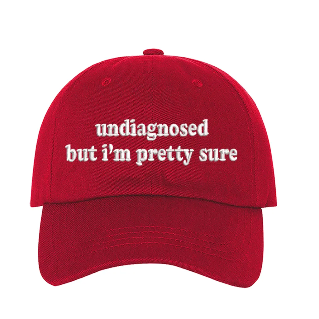 Undiagnosed But Im Pretty Sure Embroidered Baseball Hat