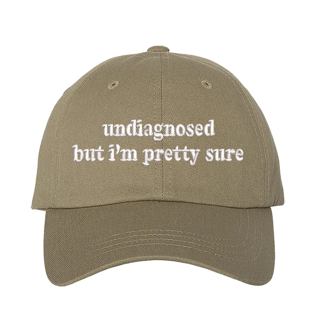 Undiagnosed But Im Pretty Sure Embroidered Baseball Hat