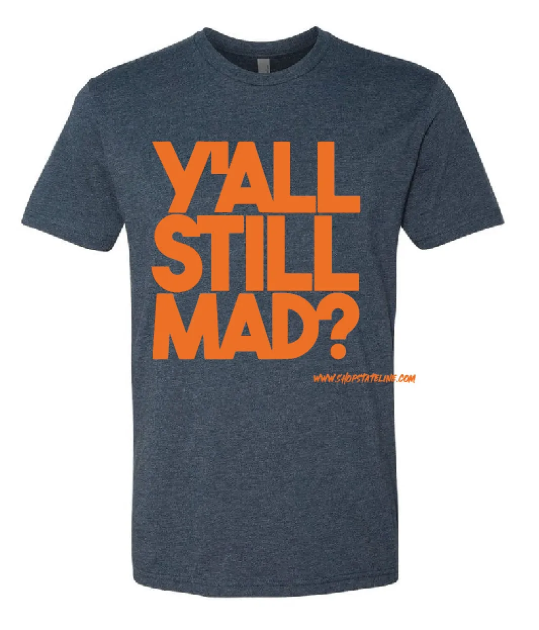Y’all Still Mad? Unisex Tee